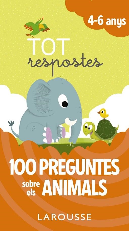 TOT RESPOSTES. 100 PREGUNTES SOBRE ELS ANIMALS | 9788416984824 | LAROUSSE EDITORIAL | Llibreria Online de Banyoles | Comprar llibres en català i castellà online