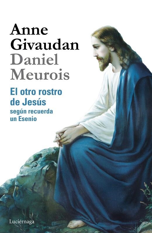 OTRO ROSTRO DE JESÚS, EL | 9788415864639 | MEUROIS, DANIEL/GIVAUDAN, ANNE | Llibreria Online de Banyoles | Comprar llibres en català i castellà online