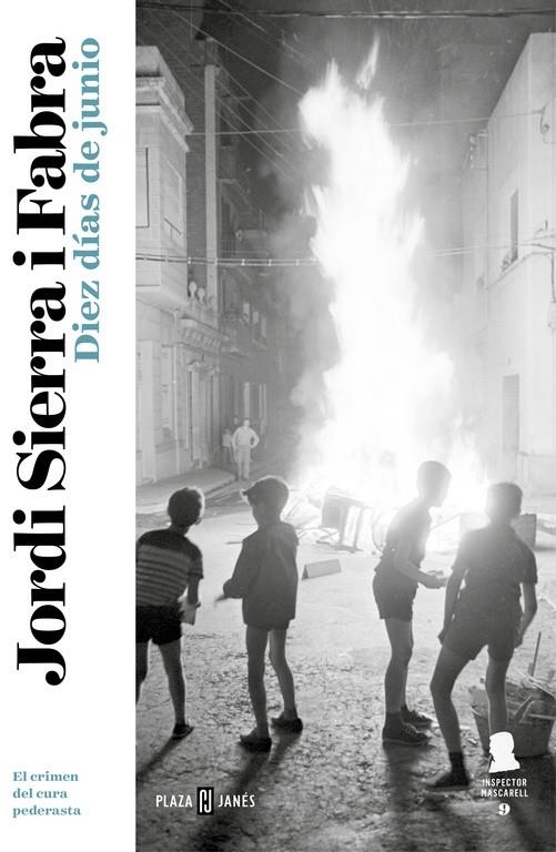 DIEZ DÍAS DE JUNIO (INSPECTOR MASCARELL 9) | 9788401017933 | JORDI SIERRA I FABRA | Llibreria L'Altell - Llibreria Online de Banyoles | Comprar llibres en català i castellà online - Llibreria de Girona