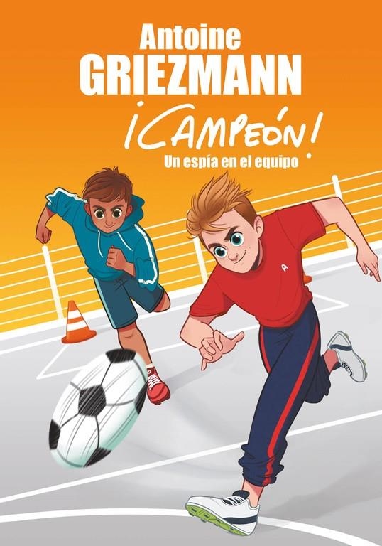 UN ESPÍA EN EL EQUIPO (¡CAMPEÓN! 2) | 9788416712786 | ANTOINE GRIEZMANN | Llibreria Online de Banyoles | Comprar llibres en català i castellà online