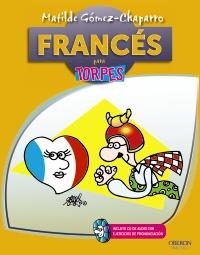 FRANCÉS PARA TORPES | 9788441532281 | GÓMEZ-CHAPARRO, MATILDE | Llibreria Online de Banyoles | Comprar llibres en català i castellà online