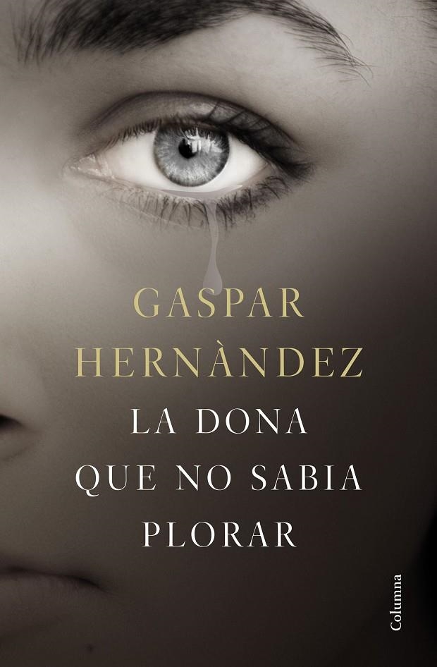 LA DONA QUE NO SABIA PLORAR | 9788466423649 | HERNÁNDEZ, GASPAR | Llibreria L'Altell - Llibreria Online de Banyoles | Comprar llibres en català i castellà online - Llibreria de Girona