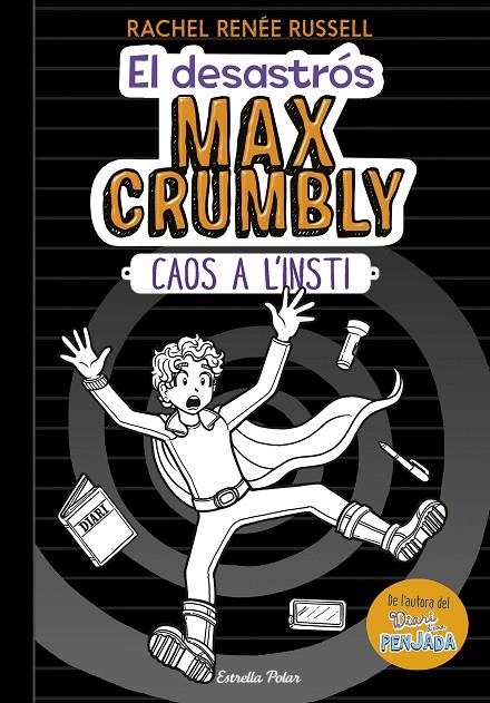 EL DESASTRÓS MAX CRUMBLY. CAOS A L'INSTI | 9788491375012 | RUSSELL, RACHEL RENÉE | Llibreria Online de Banyoles | Comprar llibres en català i castellà online