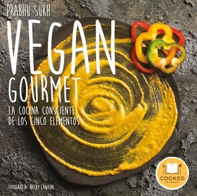 VEGAN GOURMET | 9788479539986 | LAWTON, BECKY/SUKH, PRABHU | Llibreria Online de Banyoles | Comprar llibres en català i castellà online