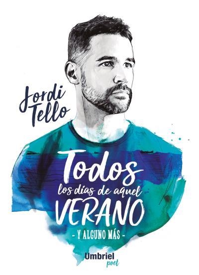 TODOS LOS DÍAS DE AQUEL VERANO | 9788416517039 | TELLO, JORDI | Llibreria Online de Banyoles | Comprar llibres en català i castellà online