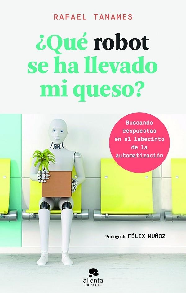 ¿QUÉ ROBOT SE HA LLEVADO MI QUESO? | 9788416928682 | TAMAMES, RAFAEL | Llibreria Online de Banyoles | Comprar llibres en català i castellà online