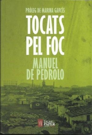 TOCATS PEL FOC | 9788416855087 | DE PEDROLO MOLINA, MANUEL | Llibreria L'Altell - Llibreria Online de Banyoles | Comprar llibres en català i castellà online - Llibreria de Girona