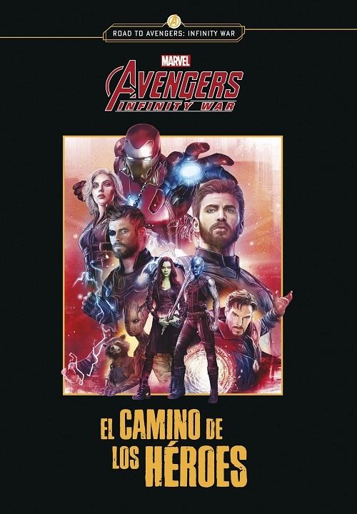 AVENGERS INFINITY WAR. EL CAMINO DE LOS HÉROES | 9788416914302 | MARVEL | Llibreria Online de Banyoles | Comprar llibres en català i castellà online