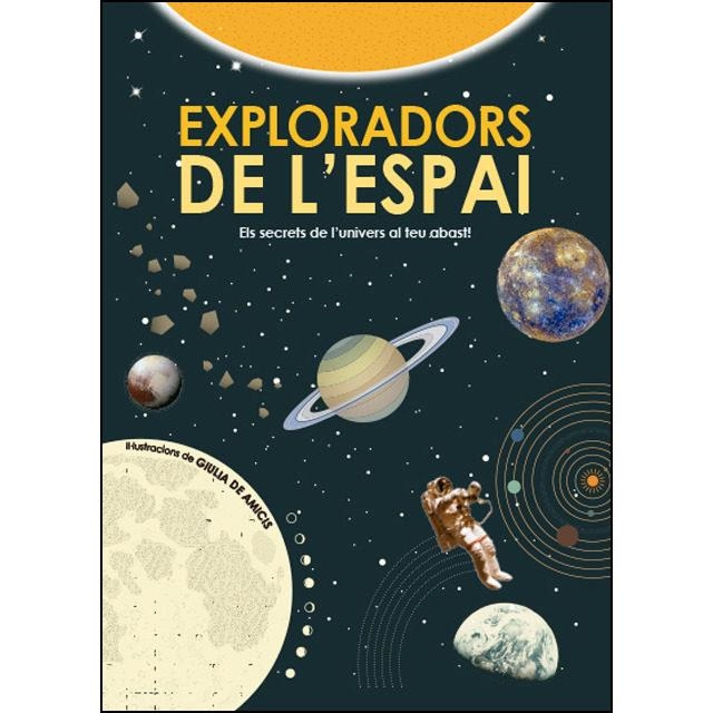 EXPLORADORS DE L'ESPAI | 9788468256160 | ILUS. GIULIA DE AMICS | Llibreria Online de Banyoles | Comprar llibres en català i castellà online