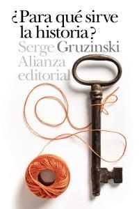 ¿PARA QUÉ SIRVE LA HISTORIA? | 9788491810308 | GRUZINSKI, SERGE | Llibreria Online de Banyoles | Comprar llibres en català i castellà online