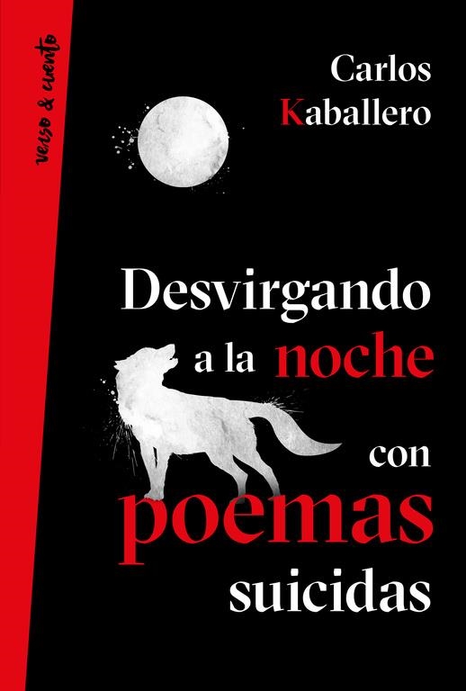 DESVIRGANDO A LA NOCHE CON POEMAS SUICIDAS | 9788403518629 | CARLOS KABALLERO | Llibreria Online de Banyoles | Comprar llibres en català i castellà online