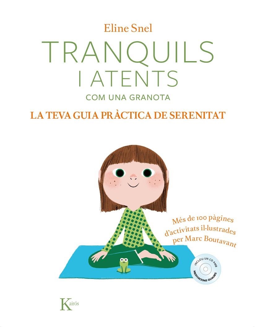 TRANQUILS I ATENTS COM UNA GRANOTA. LA TEVA GUIA PRÀCTICA DE SERENITAT | 9788499886428 | SNEL, ELINE | Llibreria Online de Banyoles | Comprar llibres en català i castellà online