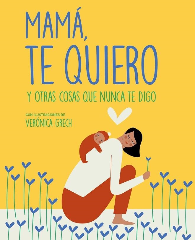 MAMÁ, TE QUIERO | 9788408185529 | GRECH, VERÓNICA | Llibreria L'Altell - Llibreria Online de Banyoles | Comprar llibres en català i castellà online - Llibreria de Girona