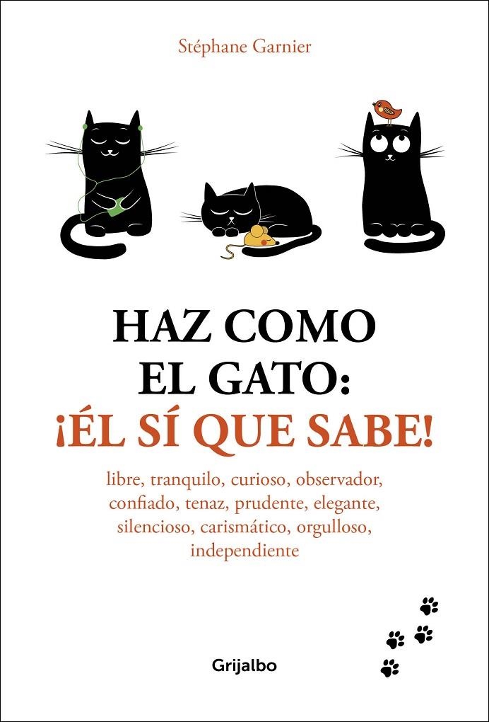 HAZ COMO EL GATO: ¡ÉL SÍ QUE SABE! | 9788416895601 | STÉPHANE GARNIER | Llibreria Online de Banyoles | Comprar llibres en català i castellà online