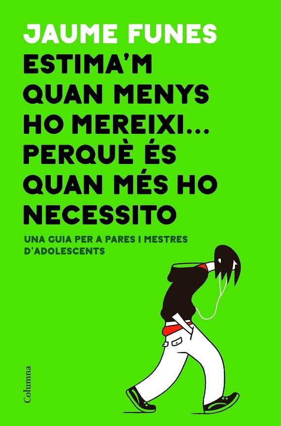 ESTIMA'M QUAN MENYS HO MEREIXI... PERQUÈ ÉS QUAN MÉS HO NECESSITO | 9788466423793 | FUNES, JAUME | Llibreria Online de Banyoles | Comprar llibres en català i castellà online