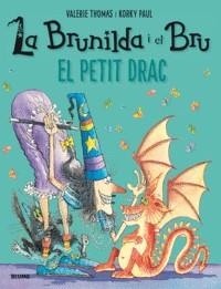 BRUNILDA I BRU. EL PETIT DRAC | 9788417056124 | THOMAS, VALERIE/PAUL, KORKY | Llibreria Online de Banyoles | Comprar llibres en català i castellà online