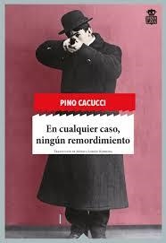 EN CUALQUIER CASO, NINGÚN REMORDIMIENTO | 9788494115363 | CACUCCI, PINO | Llibreria Online de Banyoles | Comprar llibres en català i castellà online