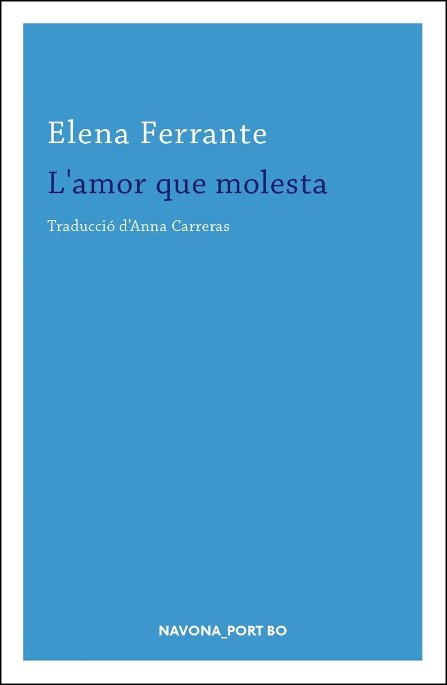 AMOR QUE MOLESTA, L | 9788417181369 | FERRANTE, ELENA | Llibreria L'Altell - Llibreria Online de Banyoles | Comprar llibres en català i castellà online - Llibreria de Girona