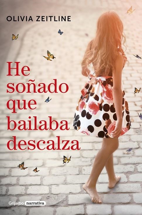 HE SOÑADO QUE BAILABA DESCALZA | 9788425356469 | OLIVIA ZEITLINE | Llibreria Online de Banyoles | Comprar llibres en català i castellà online