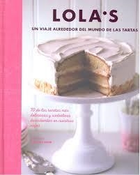 LOLA'S: UN VIAJE ALREDEDOR DEL MUNDO DE LAS TARTAS | 9788428216890 | Llibreria Online de Banyoles | Comprar llibres en català i castellà online