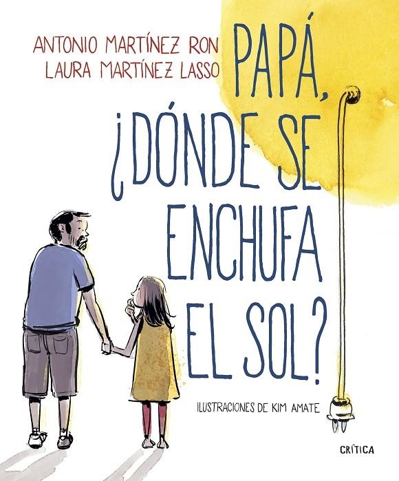 PAPÁ, ¿DÓNDE SE ENCHUFA EL SOL? | 9788498929881 | MARTÍNEZ RON, ANTONIO/AMATE, KIM | Llibreria Online de Banyoles | Comprar llibres en català i castellà online