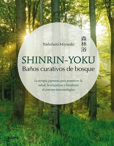 SHINRIN-YOKU. BAÑOS CURATIVOS DE BOSQUES | 9788417254834 | MIYAZAKI, YOSHIFUMI | Llibreria Online de Banyoles | Comprar llibres en català i castellà online