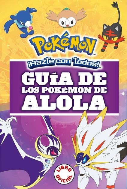 GUÍA DE LOS POKÉMON DE ALOLA (COLECCIÓN POKÉMON) | 9788490439654 | AUTORES VARIOS | Llibreria L'Altell - Llibreria Online de Banyoles | Comprar llibres en català i castellà online - Llibreria de Girona