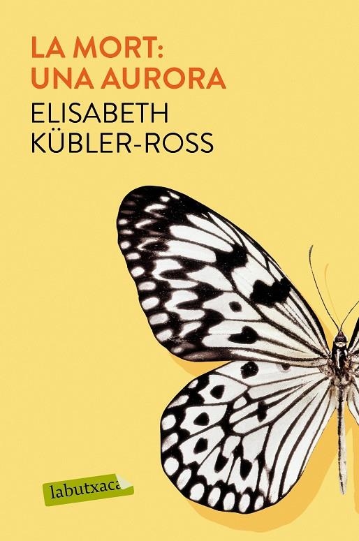 MORT: UNA AURORA, LA | 9788417031961 | KÜBLER-ROSS, ELISABETH | Llibreria Online de Banyoles | Comprar llibres en català i castellà online