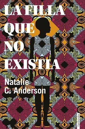 FILLA QUE NO EXISTIA, LA | 9788416716906 | C. ANDERSON, NATALIE | Llibreria Online de Banyoles | Comprar llibres en català i castellà online