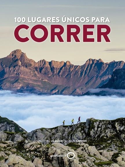 100 LUGARES ÚNICOS PARA CORRER | 9788408165798 | LE MAUX, MATHIEU/GARDON, NICOLAS | Llibreria Online de Banyoles | Comprar llibres en català i castellà online