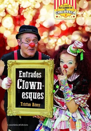 ENTRADES CLOWNESQUES | 9788490347393 | RÉMY, TRISTAN | Llibreria Online de Banyoles | Comprar llibres en català i castellà online