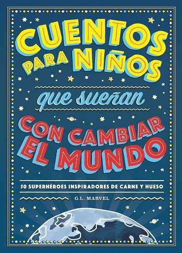 CUENTOS PARA NIÑOS QUE SUEÑAN CON CAMBIAR EL MUNDO | 9788417128531 | MARVEL, G.L. | Llibreria Online de Banyoles | Comprar llibres en català i castellà online