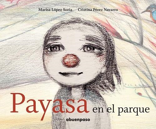 PAYASA EN EL PARQUE | 9788494744662 | LÓPEZ SORIA, MARISA/PÉREZ NAVARRO, CRISTINA | Llibreria Online de Banyoles | Comprar llibres en català i castellà online