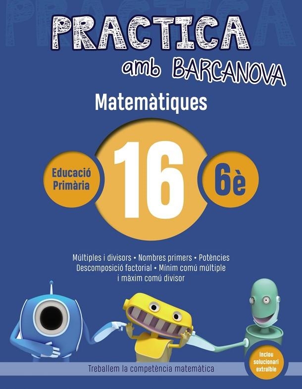 PRACTICA AMB BARCANOVA. MATEMÀTIQUES 16 | 9788448945657 | Llibreria Online de Banyoles | Comprar llibres en català i castellà online