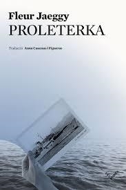 PROLETERKA | 9788494677588 | JAEGGY, FLEUR | Llibreria Online de Banyoles | Comprar llibres en català i castellà online