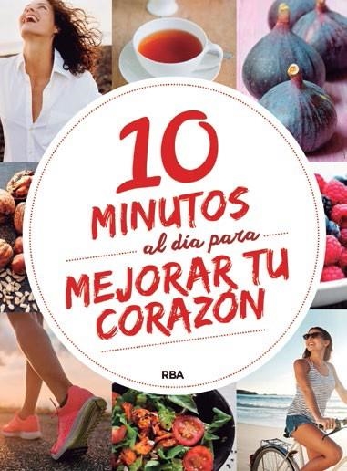 10 MINUTOS AL DÍA PARA CUIDAR TU CORAZÓN | 9788491870401 | , REDACCION RBA LIBROS, S.A. | Llibreria Online de Banyoles | Comprar llibres en català i castellà online