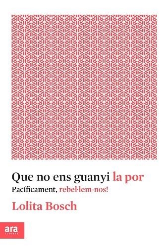 QUE NO ENS GUANYI LA POR | 9788416915576 | BOSCH I SANS, LOLITA | Llibreria Online de Banyoles | Comprar llibres en català i castellà online