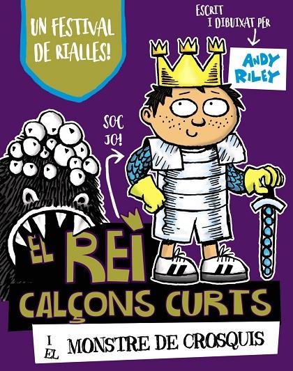 EL REI CALÇONS CURTS I EL MONSTRE DE CROSQUIS | 9788499068435 | RILEY, ANDY | Llibreria L'Altell - Llibreria Online de Banyoles | Comprar llibres en català i castellà online - Llibreria de Girona