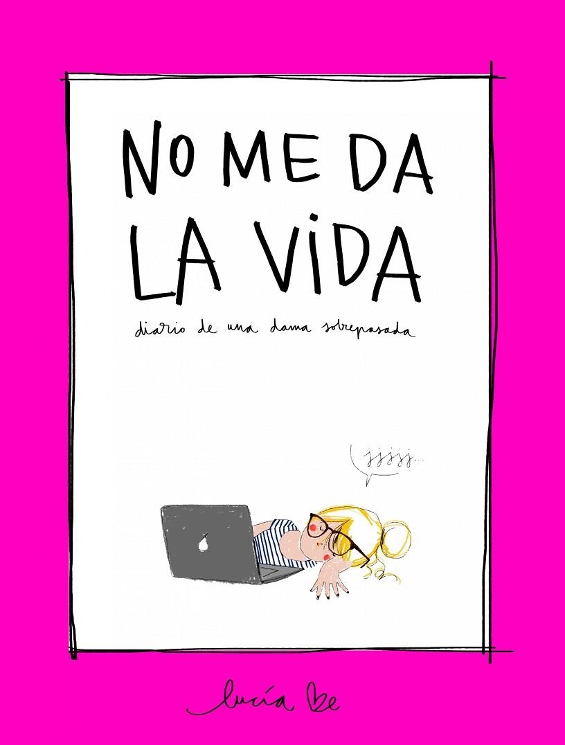 NO ME DA LA VIDA | 9788416890705 | BE, LUCÍA | Llibreria L'Altell - Llibreria Online de Banyoles | Comprar llibres en català i castellà online - Llibreria de Girona