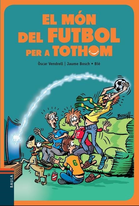 EL MÓN DEL FUTBOL PER A TOTHOM | 9788447936717 | VENDRELL CORRONS, ÒSCAR | Llibreria Online de Banyoles | Comprar llibres en català i castellà online