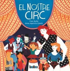 NOSTRE CIRC, EL | 9788417383121 | NUÑO FRAN/ ANNA APARICIO CATALA | Llibreria Online de Banyoles | Comprar llibres en català i castellà online