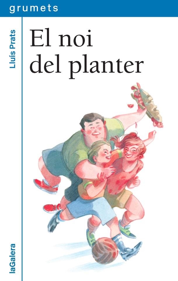 EL NOI DEL PLANTER | 9788424662684 | PRATS MARTÍNEZ, LLUÍS | Llibreria Online de Banyoles | Comprar llibres en català i castellà online