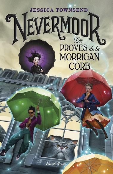 NEVERMOOR. LES PROVES DE LA MORRIGAN CORB | 9788491375807 | TOWNSEND, JESSICA | Llibreria Online de Banyoles | Comprar llibres en català i castellà online