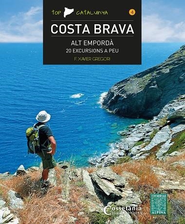 COSTA BRAVA - ALT EMPORDÀ | 9788490346525 | GREGORI, FRANCESC XAVIER | Llibreria Online de Banyoles | Comprar llibres en català i castellà online