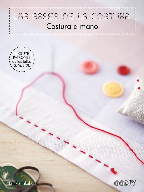 LAS BASES DE LA COSTURA. COSTURA A MANO | 9788425230943 | TAKAHASHI, EMIKO | Llibreria Online de Banyoles | Comprar llibres en català i castellà online