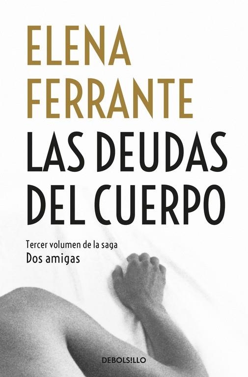 LAS DEUDAS DEL CUERPO (DOS AMIGAS 3) | 9788466344371 | FERRANTE, ELENA | Llibreria L'Altell - Llibreria Online de Banyoles | Comprar llibres en català i castellà online - Llibreria de Girona