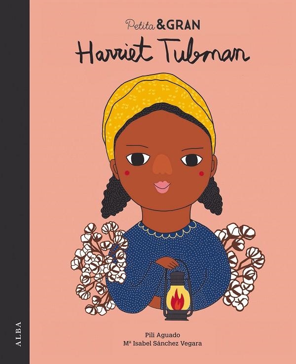 PETITA & GRAN HARRIET TUBMAN | 9788490654323 | SÁNCHEZ VEGARA, Mª ISABEL | Llibreria Online de Banyoles | Comprar llibres en català i castellà online