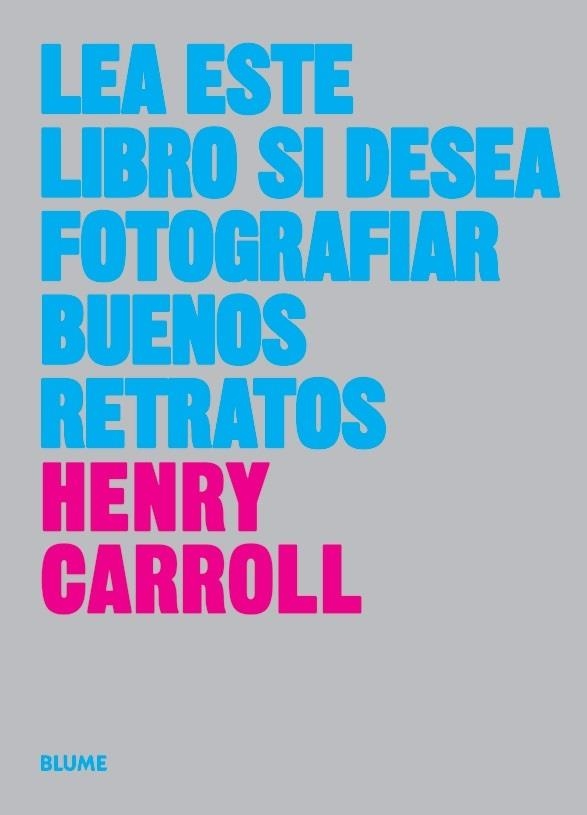 LEA ESTE LIBRO SI DESEA TOMAR BUENOS RETRATOS | 9788417254773 | CARROLL, HENRY | Llibreria Online de Banyoles | Comprar llibres en català i castellà online