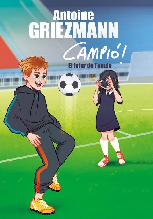 EL FUTUR DE L'EQUIP (CAMPIÓ! 3) | 9788416712960 | GRIEZMANN, ANTOINE | Llibreria Online de Banyoles | Comprar llibres en català i castellà online