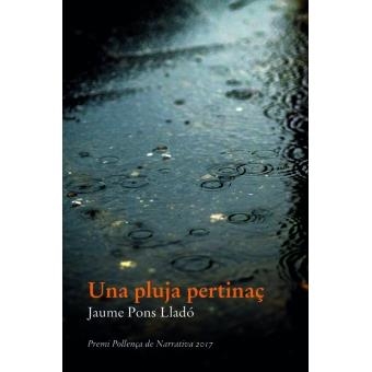 PLUJA PERTINAÇ, UNA | 9788416416363 | PONS LLADÓ, JAUME | Llibreria Online de Banyoles | Comprar llibres en català i castellà online